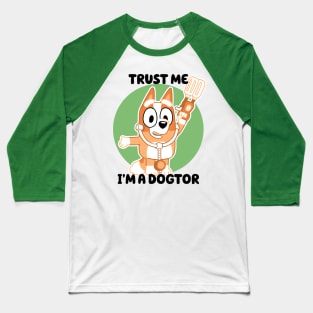 Trust Me I'm A Dogtor Baseball T-Shirt